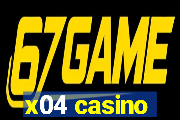 x04 casino